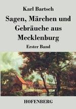 Sagen, Märchen und Gebräuche aus Mecklenburg: Erster Band