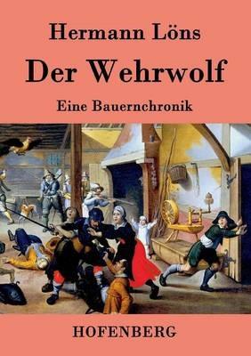Der Wehrwolf: Eine Bauernchronik - Hermann Löns - cover
