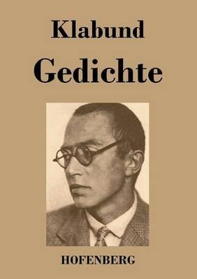 Gedichte: Morgenrot! Klabund! Die Tage dämmern! / Der himmlische Vagant / Das heiße Herz / Die Harfenjule - Klabund - cover