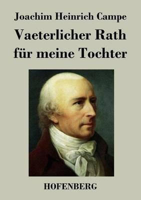 Vaeterlicher Rath fur meine Tochter - Joachim Heinrich Campe - cover