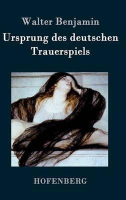 Ursprung des deutschen Trauerspiels - Walter Benjamin - cover