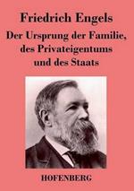 Der Ursprung der Familie, des Privateigentums und des Staats: Im Anschluß an Lewis H. Morgans Forschungen
