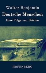 Deutsche Menschen: Eine Folge von Briefen