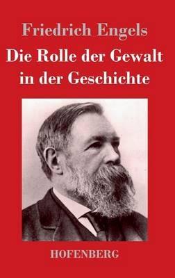 Die Rolle der Gewalt in der Geschichte - Friedrich Engels - cover