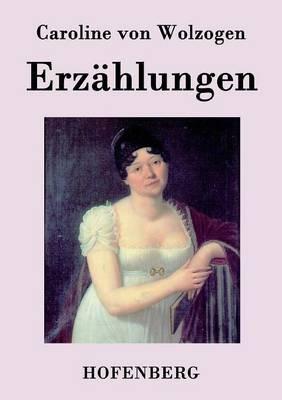 Erzahlungen - Caroline Von Wolzogen - cover