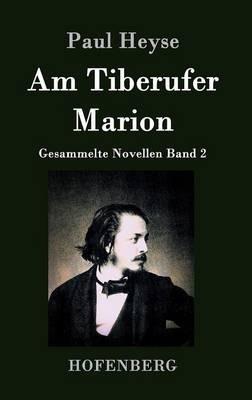 Am Tiberufer / Marion: Gesammelte Novellen Band 2 - Paul Heyse - cover
