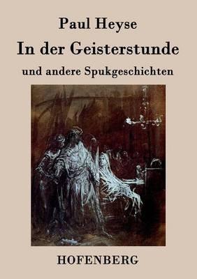 In der Geisterstunde und andere Spukgeschichten - Paul Heyse - cover