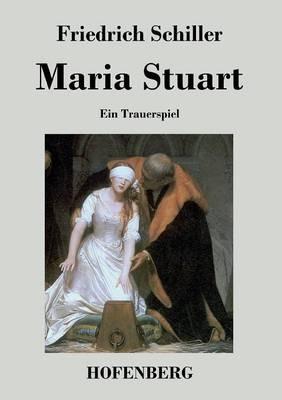 Maria Stuart: Ein Trauerspiel - Friedrich Schiller - cover