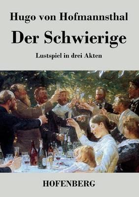 Der Schwierige: Lustspiel in drei Akten - Hugo Von Hofmannsthal - cover