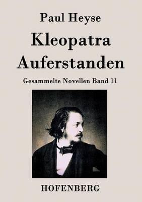 Kleopatra / Auferstanden: Gesammelte Novellen Band 11 - Paul Heyse - cover