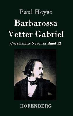 Barbarossa / Vetter Gabriel: Gesammelte Novellen Band 12 - Paul Heyse - cover