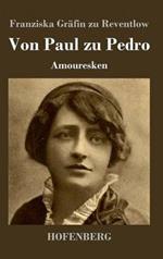Von Paul zu Pedro: Amouresken