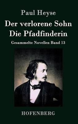 Der verlorene Sohn / Die Pfadfinderin: Gesammelte Novellen Band 13 - Paul Heyse - cover