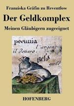 Der Geldkomplex: Meinen Gläubigern zugeeignet