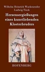 Herzensergießungen eines kunstliebenden Klosterbruders