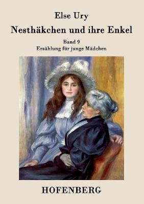 Nesthakchen und ihre Enkel: Band 9 Erzahlung fur junge Madchen - Else Ury - cover