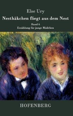 Nesthäkchen fliegt aus dem Nest: Band 6 Erzählung für junge Mädchen - Else Ury - cover