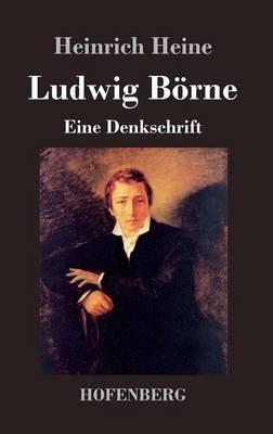 Ludwig Börne: Eine Denkschrift - Heinrich Heine - cover