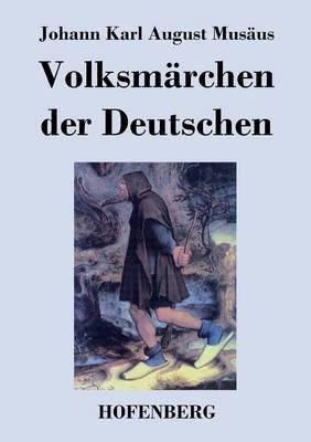 Volksmärchen der Deutschen - Johann Karl August Musäus - cover