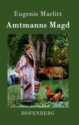 Amtmanns Magd - Eugenie Marlitt - cover