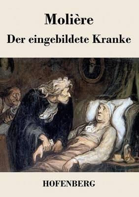 Der eingebildete Kranke: Komödie in drei Akten - Molière - cover