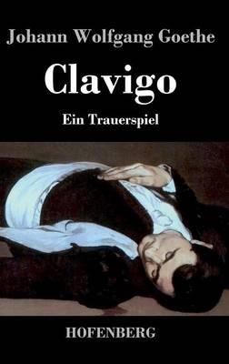 Clavigo: Ein Trauerspiel - Johann Wolfgang Goethe - cover