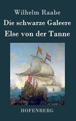 Die schwarze Galeere / Else von der Tanne