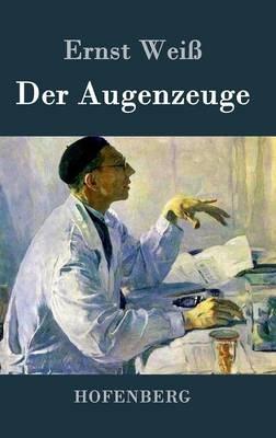 Der Augenzeuge - Ernst Weiß - cover