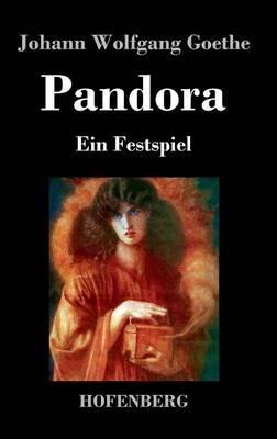 Pandora: Ein Festspiel - Johann Wolfgang Goethe - cover