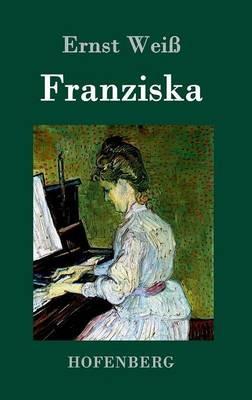Franziska: Roman - Ernst Weiß - cover