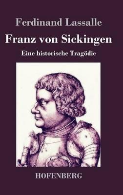 Franz von Sickingen: Eine historische Tragödie - Ferdinand Lassalle - cover