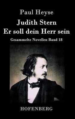 Judith Stern / Er soll dein Herr sein: Gesammelte Novellen Band 18 - Paul Heyse - cover