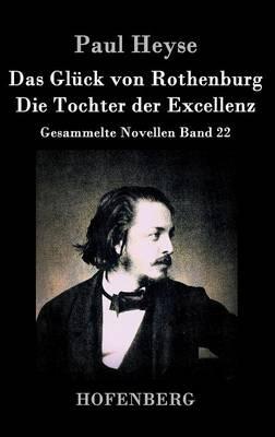 Das Glück von Rothenburg / Die Tochter der Excellenz: Gesammelte Novellen Band 22 - Paul Heyse - cover