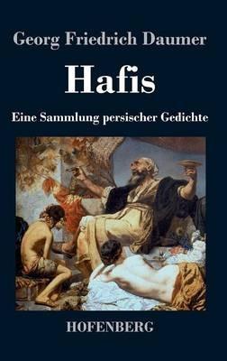 Hafis: Eine Sammlung persischer Gedichte - Georg Friedrich Daumer - cover