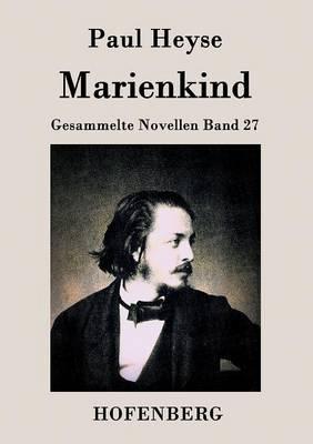 Marienkind: Gesammelte Novellen Band 27 - Paul Heyse - cover