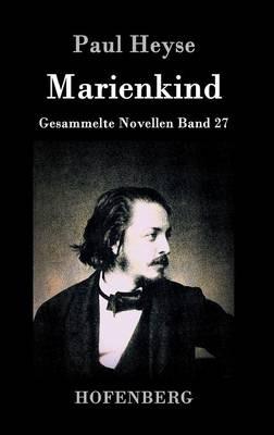 Marienkind: Gesammelte Novellen Band 27 - Paul Heyse - cover