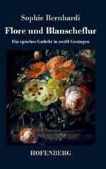 Flore und Blanscheflur: Ein episches Gedicht in zwölf Gesängen