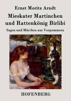 Mieskater Martinchen und Rattenkönig Birlibi: Sagen und Märchen aus Vorpommern - Ernst Moritz Arndt - cover