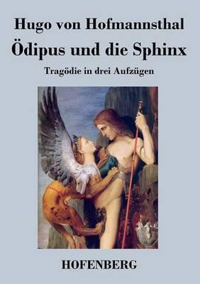 Ödipus und die Sphinx: Tragödie in drei Aufzügen - Hugo Von Hofmannsthal - cover