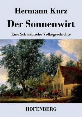 Der Sonnenwirt: Eine Schwäbische Volksgeschichte - Hermann Kurz - cover