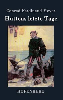 Huttens letzte Tage: Eine Dichtung - Conrad Ferdinand Meyer - cover