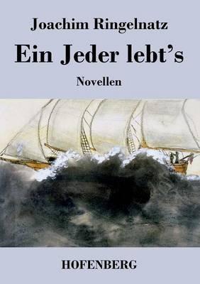 Ein Jeder lebt's: Novellen - Joachim Ringelnatz - cover