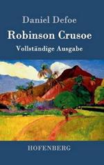 Robinson Crusoe: Vollstandige Ausgabe