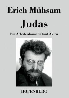 Judas: Ein Arbeiterdrama in fünf Akten - Erich Mühsam - cover