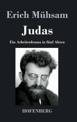Judas: Ein Arbeiterdrama in fünf Akten - Erich Mühsam - cover