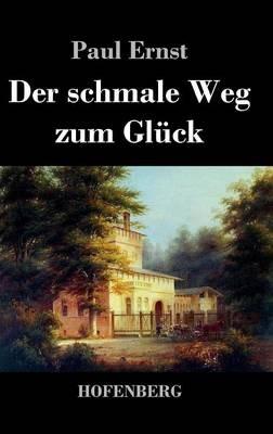 Der schmale Weg zum Glück - Paul Ernst - cover