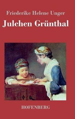 Julchen Grünthal - Friederike Helene Unger - cover