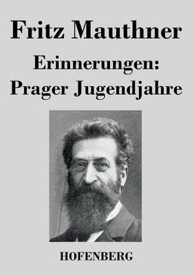 Erinnerungen: Prager Jugendjahre - Fritz Mauthner - cover