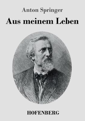 Aus meinem Leben - Anton Springer - cover