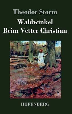 Waldwinkel / Beim Vetter Christian - Theodor Storm - cover